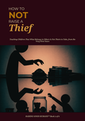 How to NOT Raise a Thief
