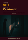How to NOT Raise a Predator
